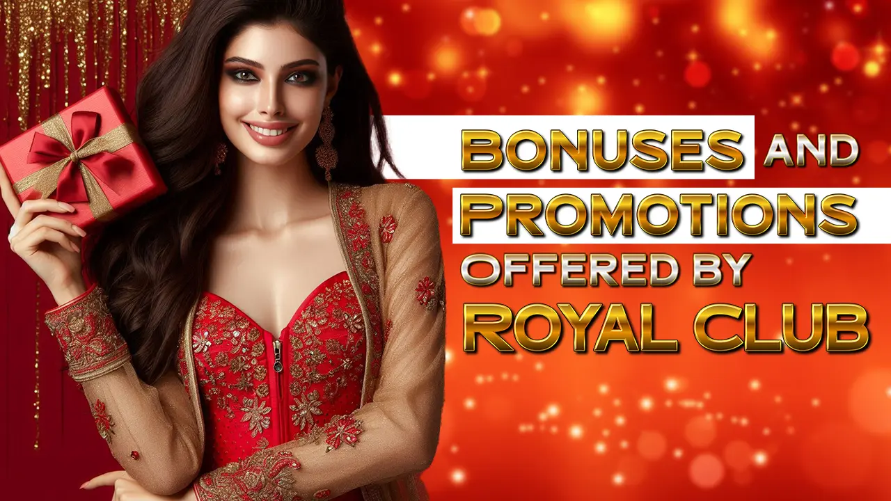 Bonuses and Promotions Offered by Royal Club