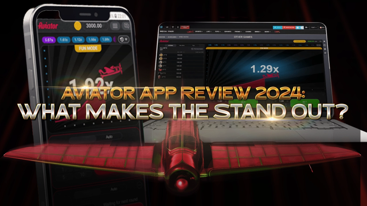 Aviator App Review 2024- What Makes the Stand Out_