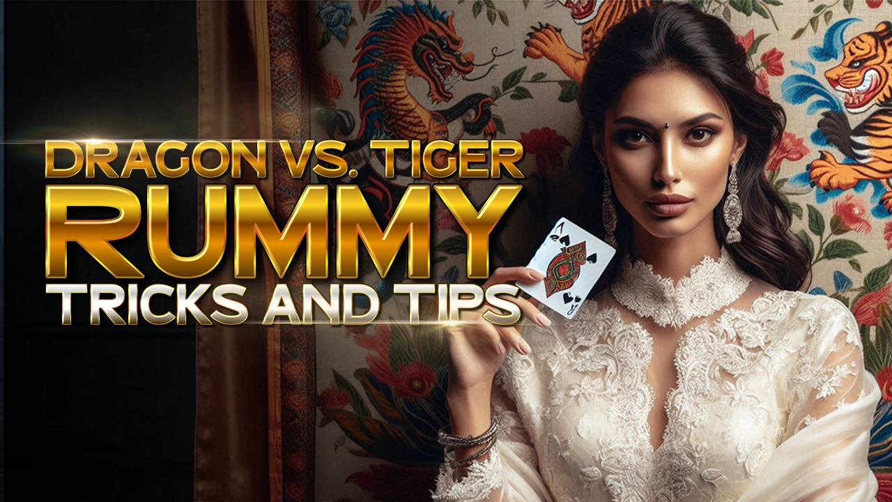 Dragon vs. Tiger Rummy Tricks and Tips